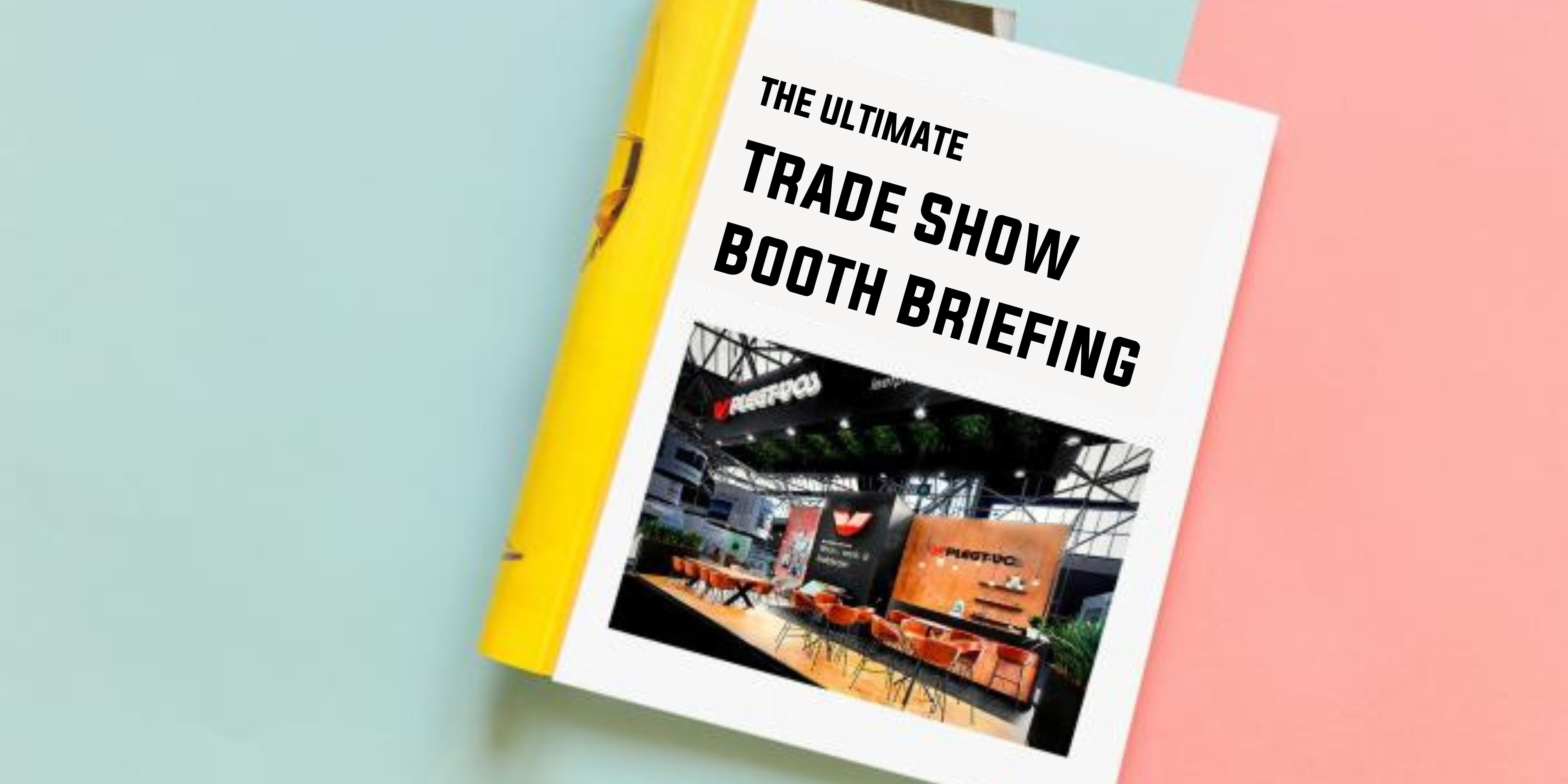 Ultimate trade show booth briefing
